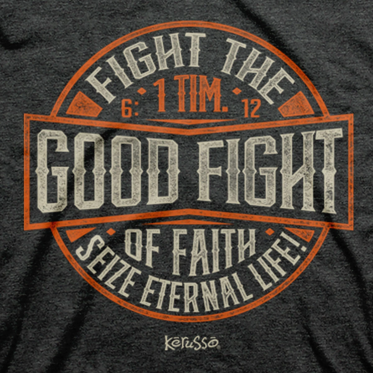 Fight the Good Fight – Kerusso® T-Shirt
