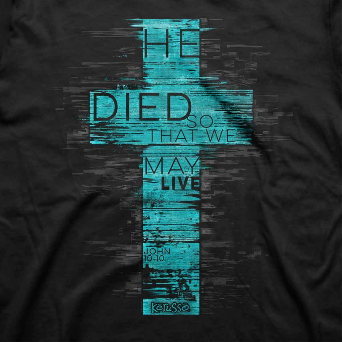 He died so that we may live – Kerusso® T-Shirt – Motiv