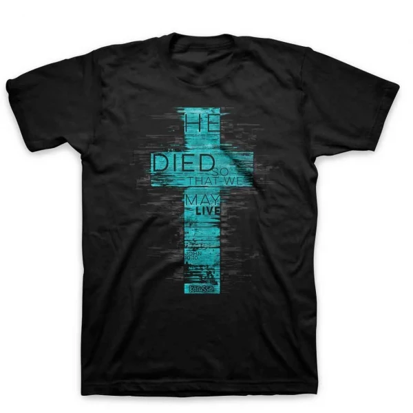 He died so that we may live – Kerusso® T-Shirt